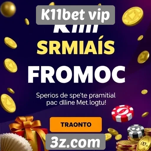 Plataforma K11bet vip tem promoções semanais